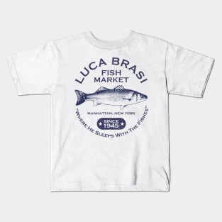 Luca Brasi Fish Market - Since 1945 Kids T-Shirt